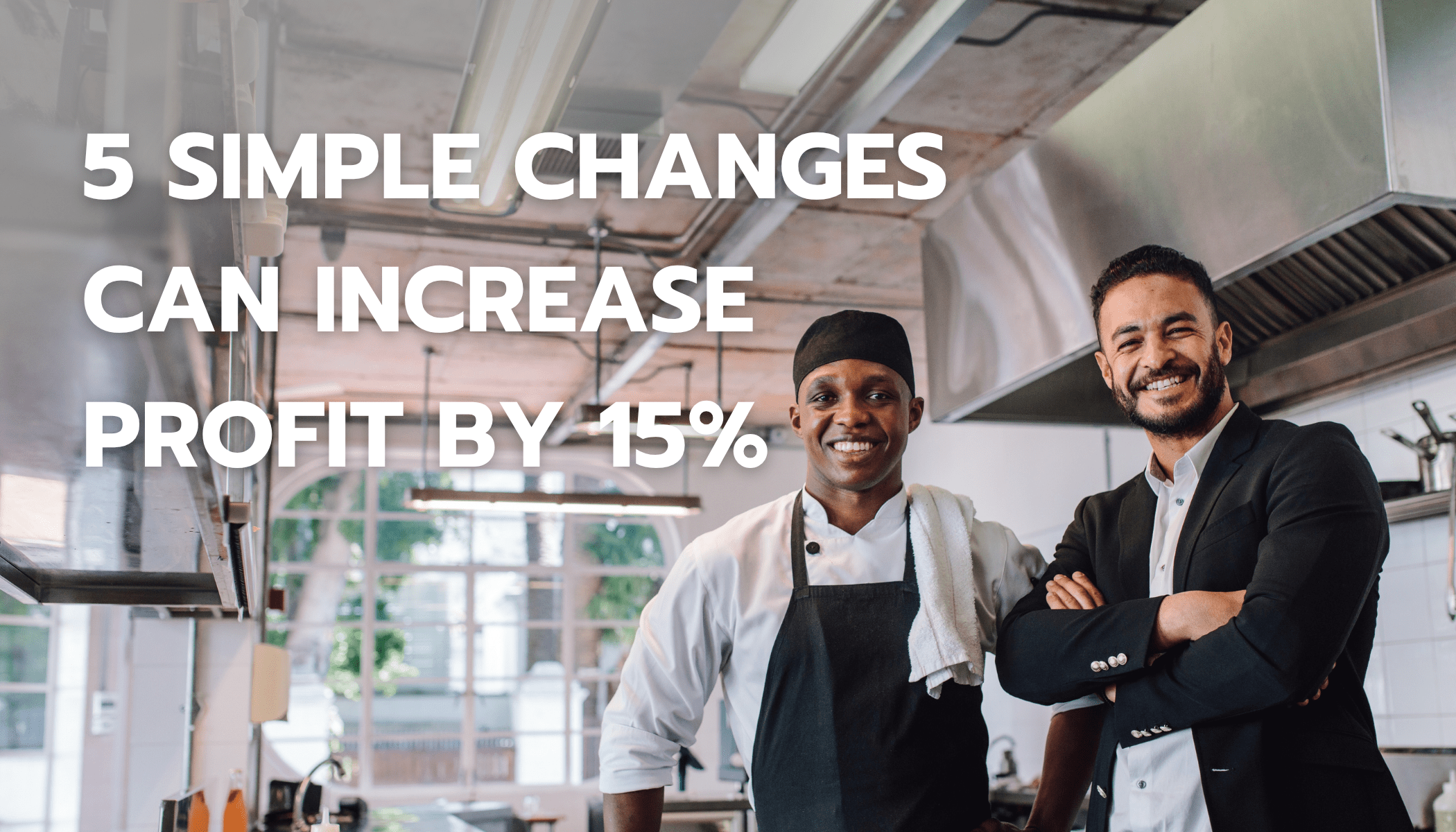 Five small changes that move a restaurant margin by 15%
