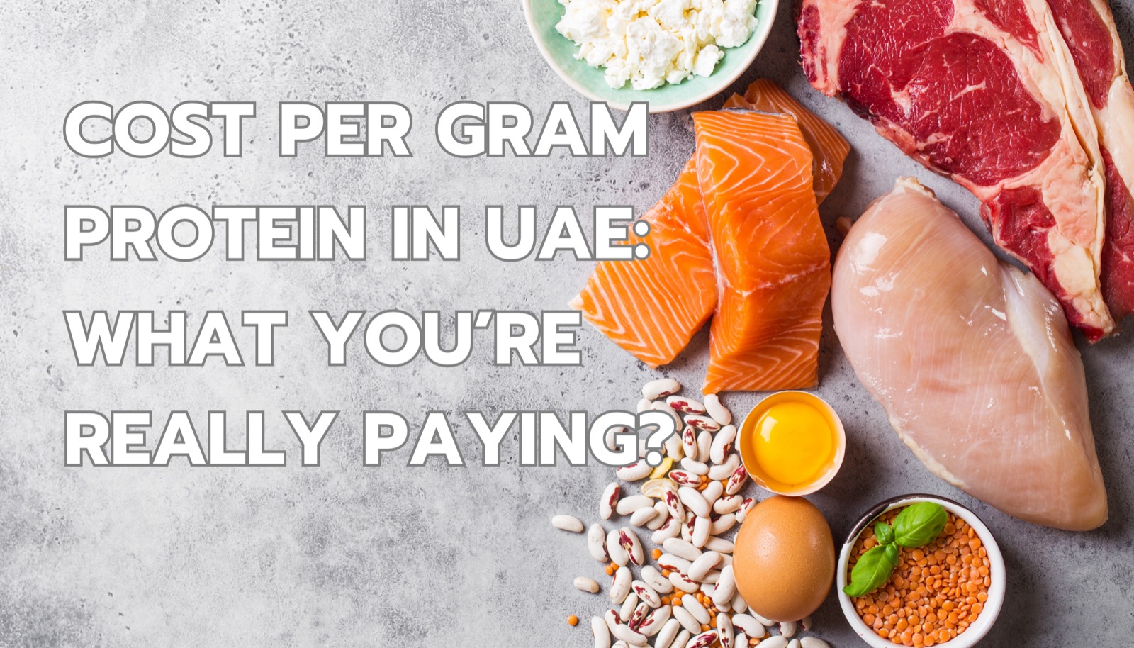 Cost per gram of protein in the UAE: what you're really paying