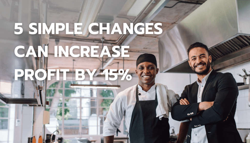 5 Simple Changes That Can Increase Your Restaurant’s Profit Margin by 15%